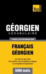 Taranov Andrey - Vocabulaire Français-Géorgien pour l'autoformation - 5000 mots.