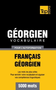 Vocabulaire Français-Géorgien pour l'autoformation - 5000 mots
