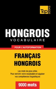 Vocabulaire français-hongrois pour l'autoformation 9000 mots