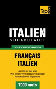 Vocabulaire Français-Italien pour l'autoformation - 7000 mots