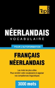 Vocabulaire Français-Néerlandais pour l'autoformation - 3000 mots