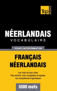 Taranov Andrey - Vocabulaire Français-Néerlandais pour l'autoformation - 5000 mots.