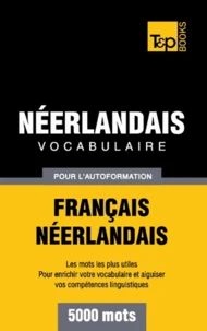 Vocabulaire Français-Néerlandais pour l'autoformation - 5000 mots