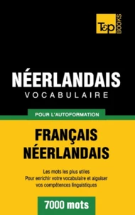 Vocabulaire Français-Néerlandais pour l'autoformation - 7000 mots