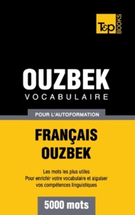 Taranov Andrey - Vocabulaire Français-Ouzbek pour l'autoformation - 5000 mots.