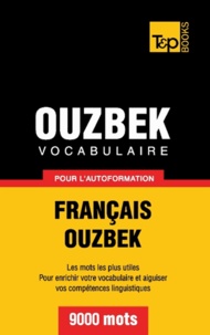 Taranov Andrey - Vocabulaire Français-Ouzbek pour l'autoformation - 9000 mots.