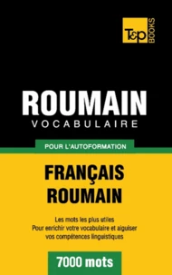 Vocabulaire Français-Roumain pour l'autoformation - 7000 mots