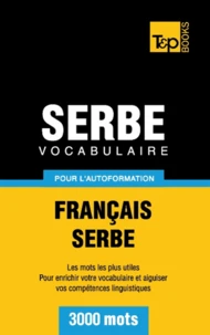Vocabulaire Français-Serbe pour l'autoformation - 3000 mots