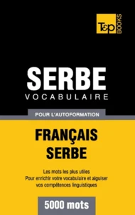 Vocabulaire Français-Serbe pour l'autoformation - 5000 mots