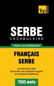 Vocabulaire Français-Serbe pour l'autoformation - 7000 mots