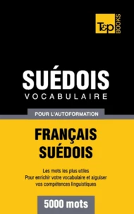 Vocabulaire Français-Suédois pour l'autoformation - 5000 mots