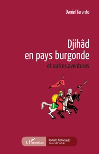 Djihâd en pays burgonde et autres aventures