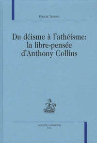 Du déisme à l'athéisme : la libre-pensée d'Anthony Collins