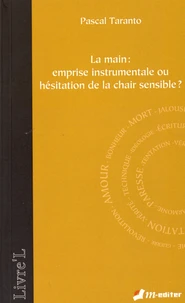 La main : emprise instrumentale ou hésitation de la chair sensible ?