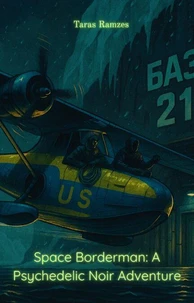 Space Borderman: A Psychedelic Noir Adventure