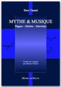 Mythe et musique : Wagner, Sibelius, Stravinsky