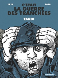  Tardi - C'était la guerre des tranchées - 1914-1918.