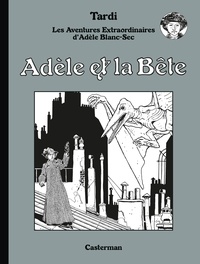  Tardi - Les Aventures Extraordinaires d'Adèle Blanc-Sec Tome 1 : Adèle et La Bête.