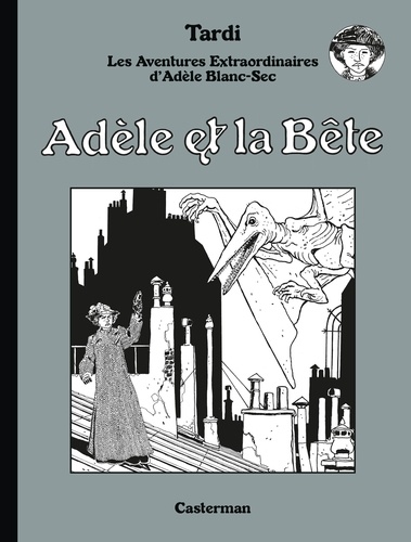 Les Aventures Extraordinaires d'Adèle Blanc-Sec Tome 1 Adèle et La Bête -  -  Edition spéciale en noir & blanc