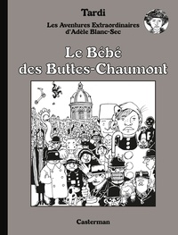  Tardi - Les Aventures Extraordinaires d'Adèle Blanc-Sec Tome 10 : Le Bébé des Buttes-Chaumont.
