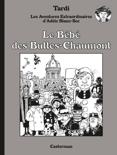Les Aventures Extraordinaires d'Adèle Blanc-Sec Tome 10 Le Bébé des Buttes-Chaumont -  -  Edition spéciale en noir & blanc