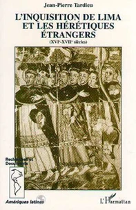 L'Inquisition de Lima et les hérétiques étrangers