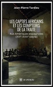 Les captifs africains et les comptoirs de la traite