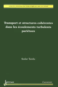 Transport et structures cohérentes dans les écoulements turbulents pariétaux