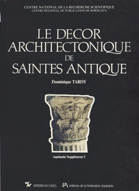 Le Décor architectonique de Saintes antiques