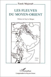 Tarek Majzoub - Les fleuves du Moyen-Orient - Situation et prospective juridico-politiques.