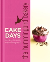 Tarek Malouf - The Hummingbird Bakery Cake Days - Recipes to make every day special.