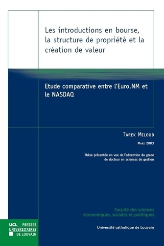 Tarek Miloud - Les introductions en bourse, la structure de propriété et la création de valeur - Etude comparative entre l'Euro.NM et le NASDAQ.