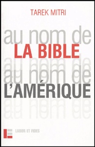 Tarek Mitri - Au nom de la Bible, au nom de l'Amérique.