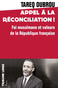 Livre audio à télécharger illimité Appel à la réconciliation !  - Foi musulmane et valeurs de la République française