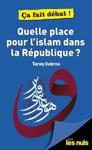 Tareq Oubrou - Quelle place pour l'Islam dans la république ?.