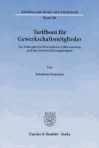Tarifboni für Gewerkschaftsmitglieder - Zur Zulässigkeit tarifvertraglicher Differenzierung nach der Gewerkschaftszugehörigkeit.