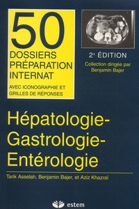 Tarik Asselah et Aziz Khazraï - Hépatologie-Gastrologie-Entérologie. - 2ème édition.