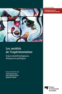 Tarik Benmarhnia et Pierre-Marie David - Les sociétés de l'expérimentation - Enjeux épistémologiques, éthiques et politiques.