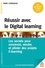 Réussir avec le Digital learning. Les secrets pour concevoir, vendre et piloter des projets E-learning