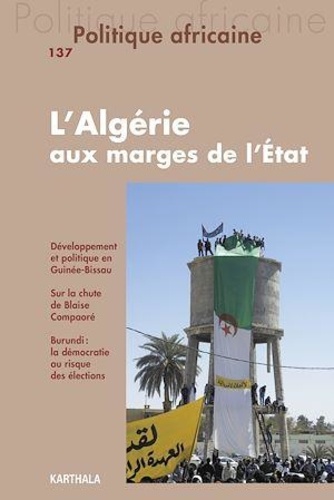 Politique africaine N° 137 L'Algérie aux marges de l'Etat