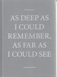 As Deepd As I Could Remember As Far As I Could See