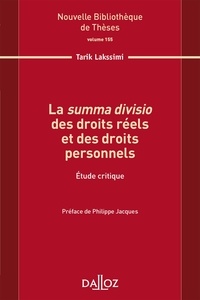 Tarik Lakssimi - La "summa divisio" des droits réls et des droits personnels - Etude critique.