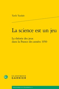 Tarik Tazdaït - La science est un jeu - La théorie des jeux dans la France des années 1950.