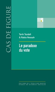 Tarik Tazdaït et Rabia Nessah - Le paradoxe du vote.