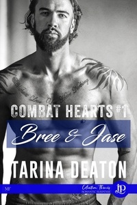 Tarina Deaton - Combat Hearts Tome 1 : Bree & Jase.