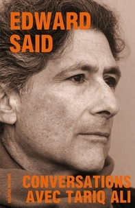 Tariq Ali et Edward-W Said - Edward Said - Conversations avec Tariq Ali.