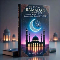 The Ultimate Ramadan Guide: Fasting, Weight Loss, and Lessons from the Quran &amp; Hadith