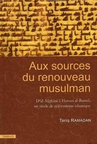 Aux sources du renouveau musulman. - Dal-Afgani à Hassan al-Banna, un siècle de réformisme islamique.pdf