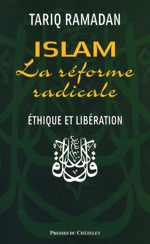 Islam, la réforme radicale. Ethique et libération