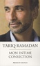 Tariq Ramadan - Mon intime conviction.